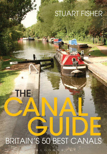 The Canal Guide Britains 50 Best Canals Stuart Fisher