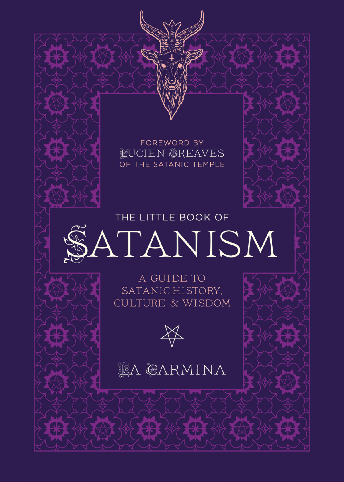 The Little Book Of Satanism A Guide To Satanic History Culture And Wisdom La Carmina