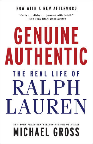 Genuine Authentic The Real Life Of Ralph Lauren Michael Gross