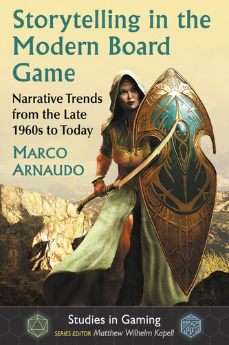 Storytelling In The Modern Board Game Narrative Trends From The Late 1960s To Today Marco Arnaudo
