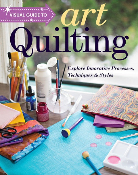 Visual Guide To Art Quilting 2nd Edition Lindsay Conner