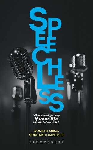 Speechless What Would You Say If Your Life Depended On It A Pocketguide To Public Speaking And Effective Communication Roshan Abbas Siddharth Banerjee