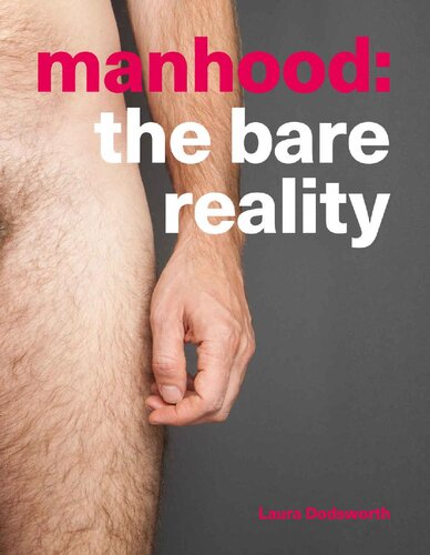 Manhood The Bare Reality Laura Dodsworth