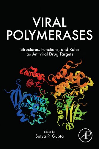 Viral Polymerases Structures Functions And Roles As Antiviral Drug Targets Satya Prakash Gupta
