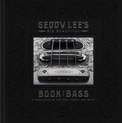 Geddy Lees Big Beautiful Book Of Bass Geddy Lee David Richler