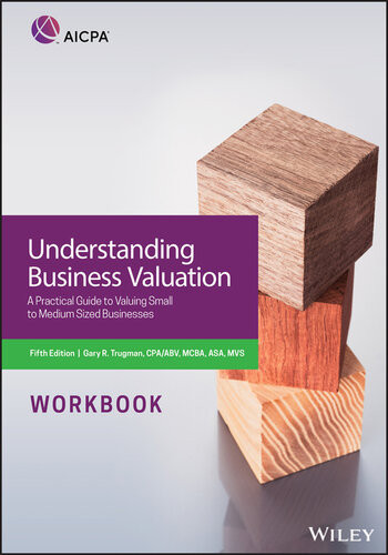 Understanding Business Valuation Workbook A Practical Guide To Valuing Small To Medium Sized Businesses Trugman