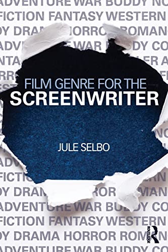 Film Genre For The Screenwriter 1st Edition Jule Selbo