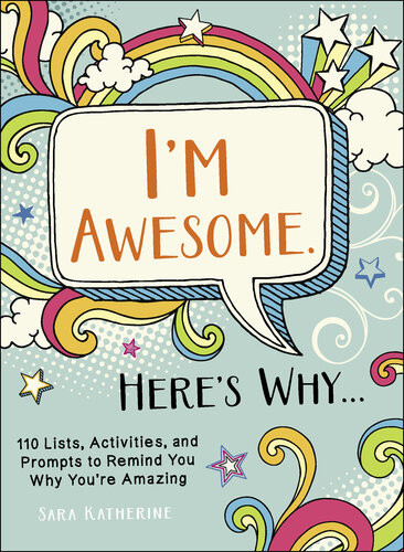 Im Awesome Heres Why 110 Lists Activities And Prompts To Remind You Why Youre Amazing Sara Katherine