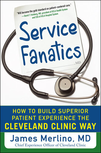 Service Fanatics Lessons From Cleveland Clinic On How To Build Superior Patient Experience James Merlino