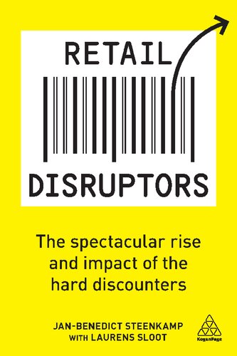 Retail Disruptors The Spectacular Rise And Impact Of The Hard Discounters Janbenedict Steenkamp