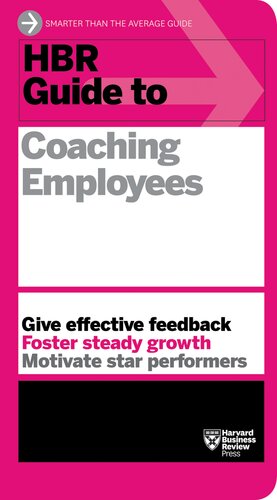 Hbr Guide To Coaching Employees Harvard Business School Press