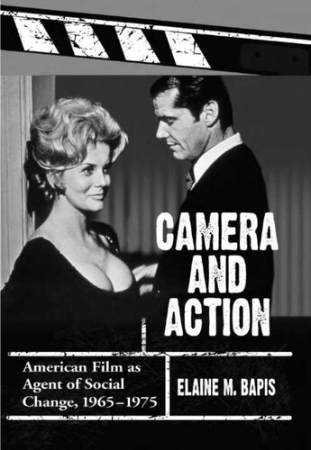 Camera And Action American Film As Agent Of Social Change 19651975 Elaine M Bapis