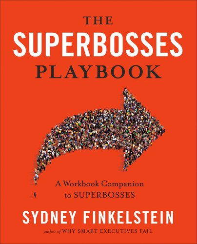 The Superbosses Playbook A Workbook Companion To Superbosses Sydney Finkelstein