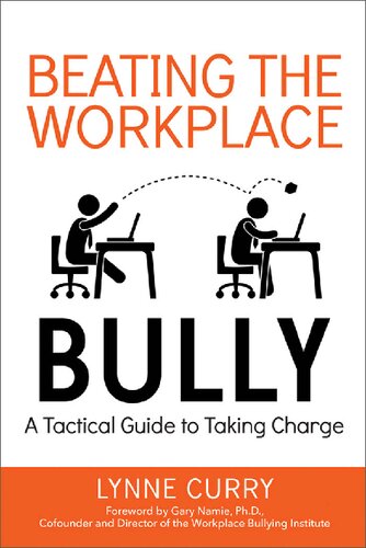 Beating The Workplace Bully A Tactical Guide To Taking Charge Lynne Curry