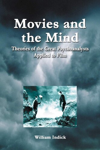 Movies And The Mind Theories Of The Great Psychoanalysts Applied To Film William Indick
