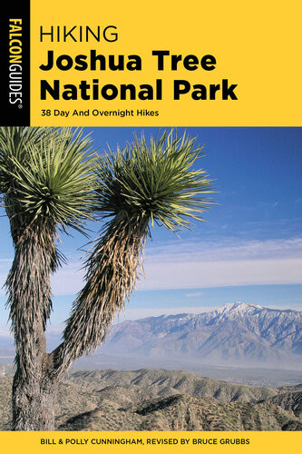 Hiking Joshua Tree National Park 38 Day And Overnight Hikes Bill Cunningham Polly Cunningham
