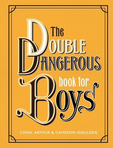 The Double Dangerous Book For Boys Conn Iggulden Arthur Iggulden Cameron Iggulden
