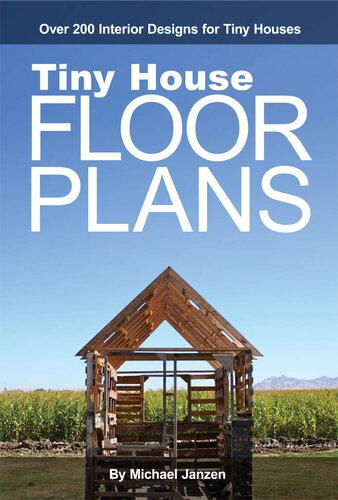 Tiny House Floor Plans Over 200 Interior Designs For Tiny Houses Michael Janzen