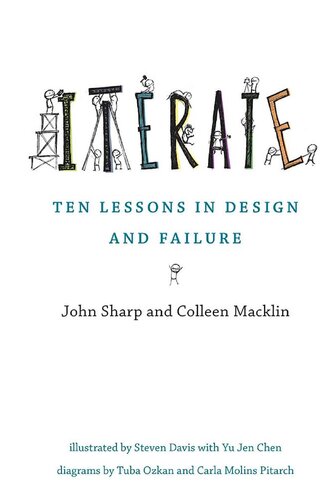 Iterate Ten Lessons In Design And Failure John Sharp Colleen Macklin Steven Davis Yu Jen Chen Tuba Ozkan Carla Molins Pitarch