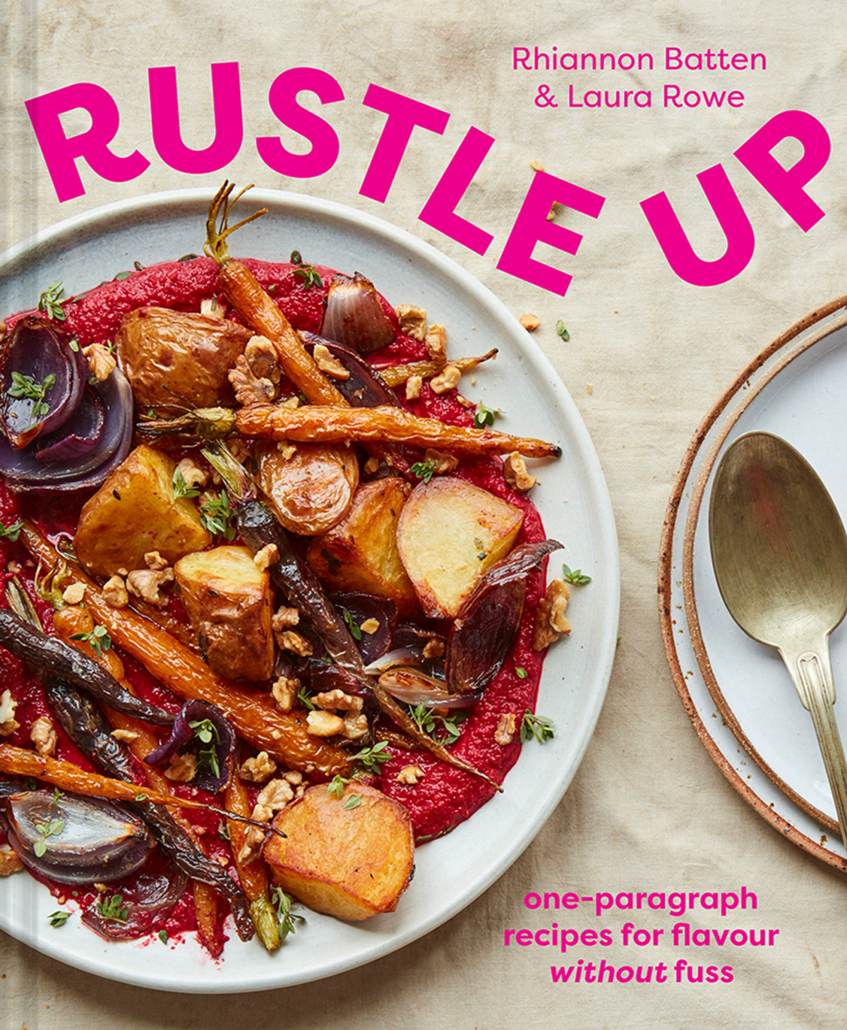 Rustle Up Oneparagraph Recipes For Flavour Without Fuss Rhiannon Batten Laura Rowe