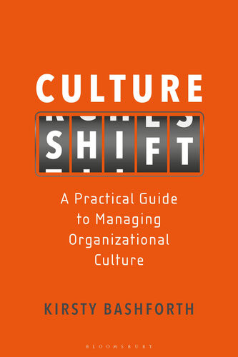 Culture Shift A Practical Guide To Managing Organizational Culture Kirsty Bashforth