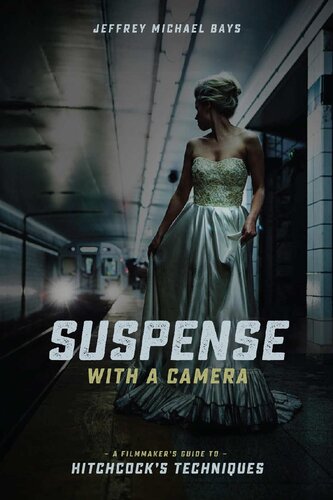 Poke The Tiger Hitchcocks Suspense Techniques For Filmmakers Jeffrey Michael Bays