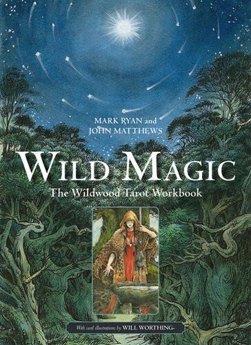 Wild Magic The Wildwood Tarot Workbook Mark Ryan John Matthews
