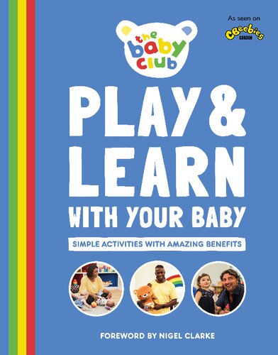 Play And Learn With Your Baby Simple Activities With Amazing Benefits Dk Publishing Sally Smith Nigel Clarke