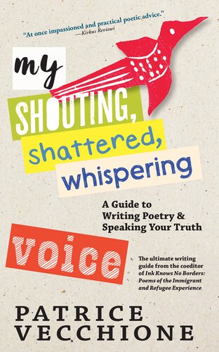 My Shouting Shattered Whispering Voice A Guide To Writing Poetry And Speaking Your Truth Patrice Vecchione