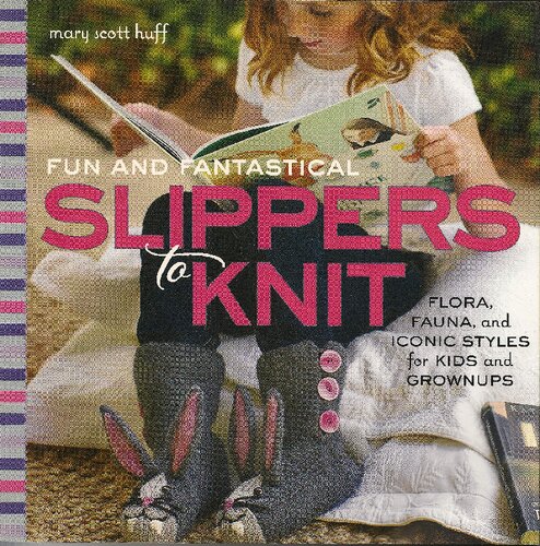 Fun And Fantastical Slippers To Knit Mary Scott Huff
