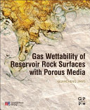 Gas Wettability Of Reservoir Rock Surfaces With Porous Media Guancheng Jiang