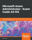 Microsoft Azure Administrator Exam Guide Az103 Sjoukje Zaal