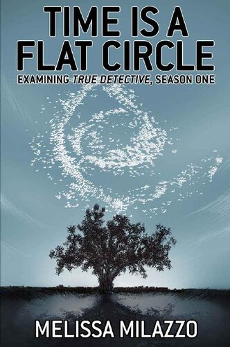 Time Is A Flat Circle Examining True Detective Season One Melissa Milazzo