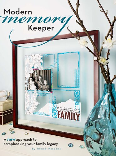 Modern Memory Keeper A New Approach To Scrapbooking Your Family Legacy Ronee Parsons