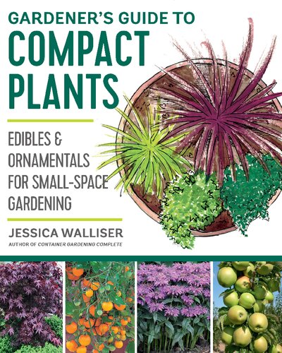 Gardeners Guide To Compact Plants Illustrated Jessica Walliser