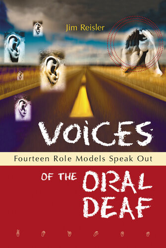 Voices Of The Oral Deaf Fourteen Role Models Speak Out Jim Reisler