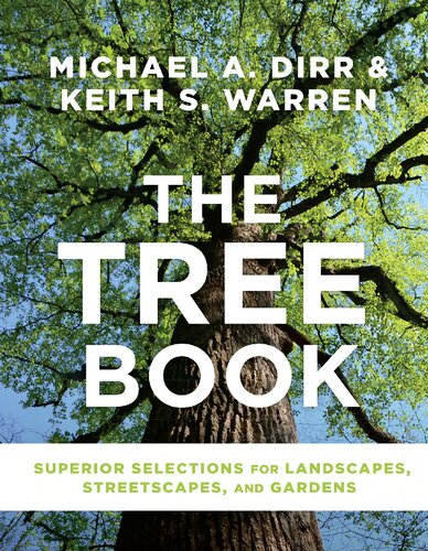 The Tree Book Illustrated Michael A Dirr Keith S Warren