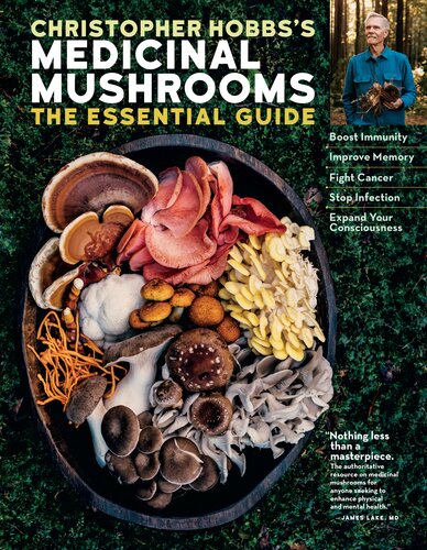 Christopher Hobbss Medicinal Mushrooms The Essential Guide Christopher Hobbs