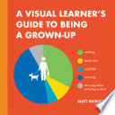 A Visual Learners Guide To Being A Grownup Matt Shirley