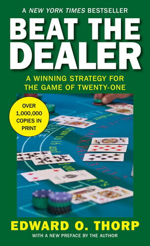 Beat The Dealer A Winning Strategy For The Game Of Twentyone Edward O Thorp