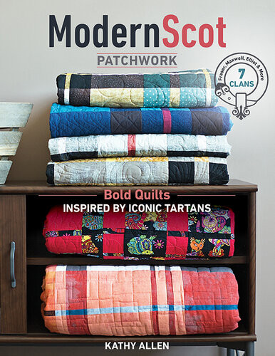 Modern Scot Patchwork Bold Quilts Inspired By Iconic Tartans Kathy Allen