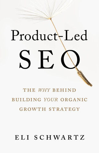 Productled Seo The Why Behind Building Your Organic Growth Strategy Eli Schwartz