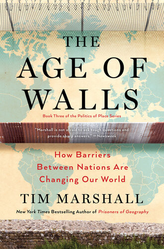 The Age Of Walls How Barriers Between Nations Are Changing Our World Tim Marshall
