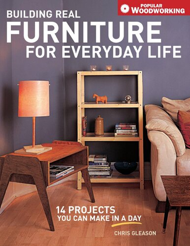 Building Real Furniture For Everyday Life Chris Gleason