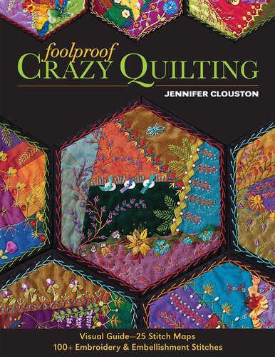 Foolproof Crazy Quilting Jennifer Clouston