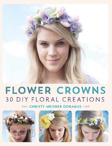 Flower Crowns 30 Enchanting Diy Floral Creations Christy Meisner Doramus