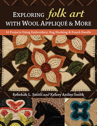 Exploring Folk Art With Wool Appliqu More Rebekah L Smith