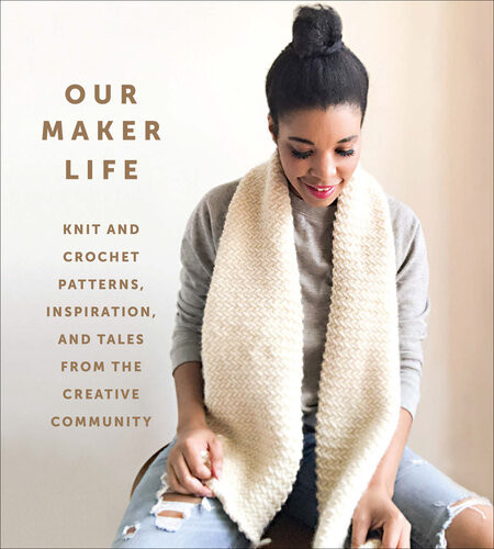 Our Maker Life Knit And Crochet Patterns Inspiration And Tales From The Creative Community Jewell Washington