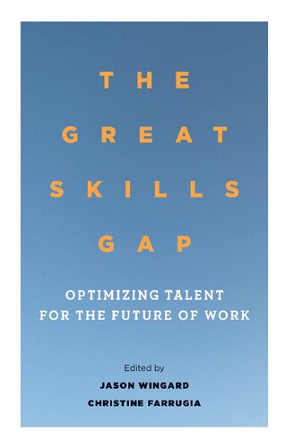 The Great Skills Gap Optimizing Talent For The Future Of Work Jason Wingard Christine Farrugia