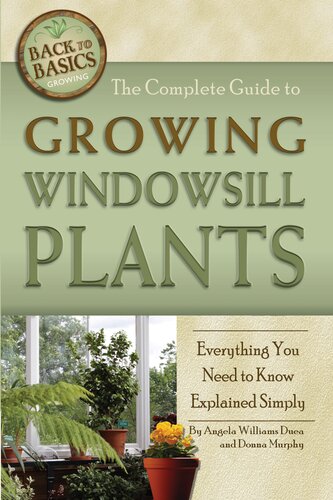 The Complete Guide To Growing Windowsill Plants Everything You Need To Know Explained Simply Back To Basics Angela Williams Duea